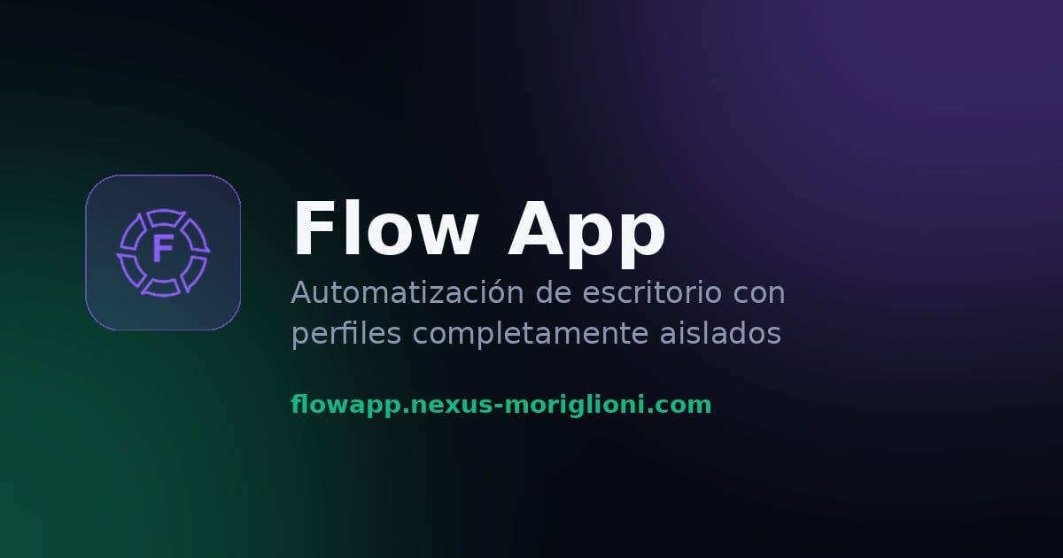 Flow App: automatización de escritorio con perfiles aislados